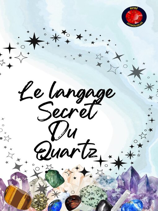 Title details for Le langage Secret Du  Quartz by Alina Rubi - Available